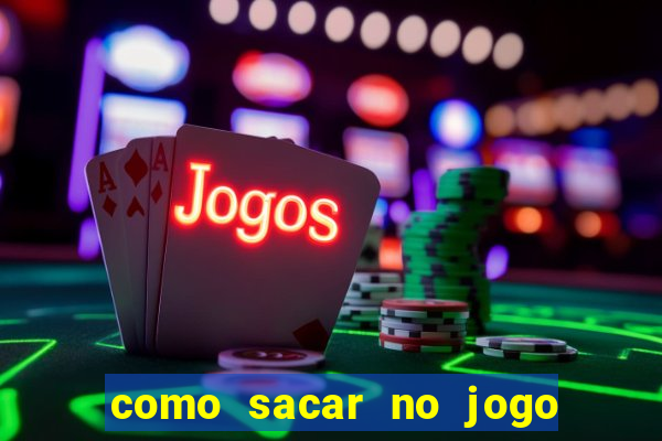 como sacar no jogo do tigrinho